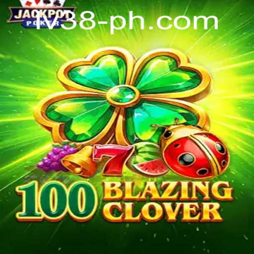 The Thrilling World of 100BlazingClover: Master the LV38 Challenge