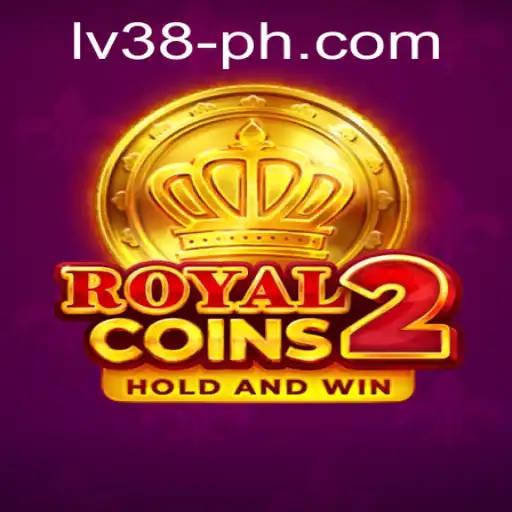 RoyalCoins2: A Comprehensive Guide to Conquering LV38